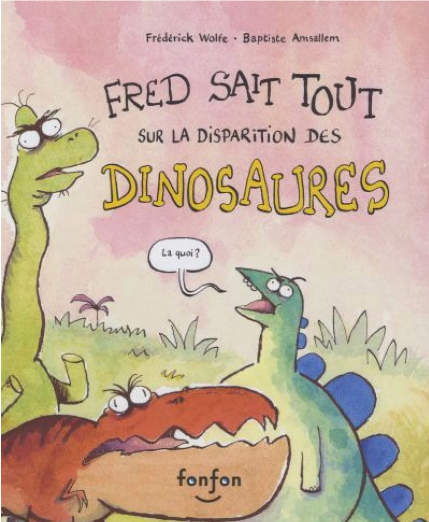 Activité littérature : Fred qui sait tout sur la disparition des dinosaures